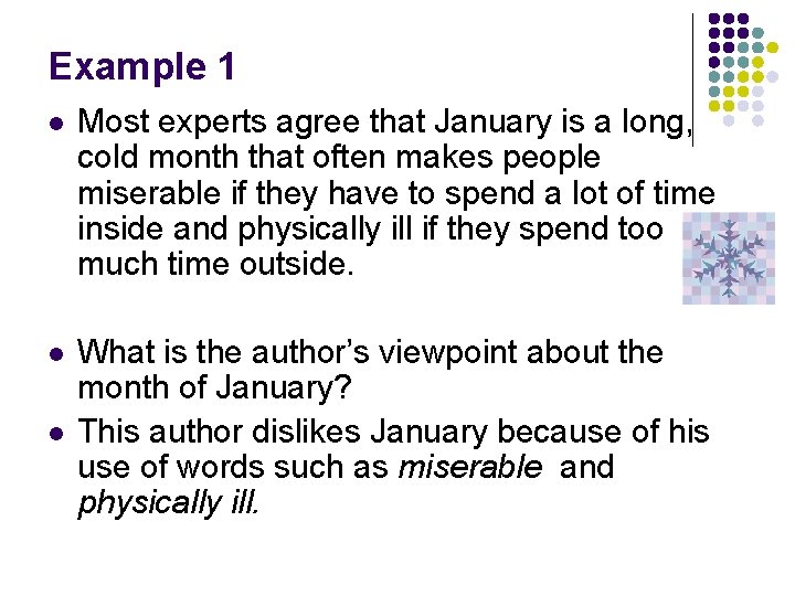 Example 1 l Most experts agree that January is a long, cold month that