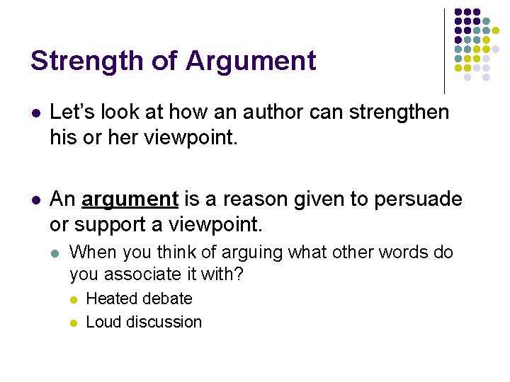 Strength of Argument l Let’s look at how an author can strengthen his or