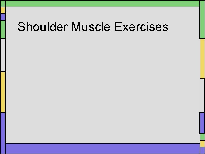 Shoulder Muscle Exercises Shoulder Muscle Exercises