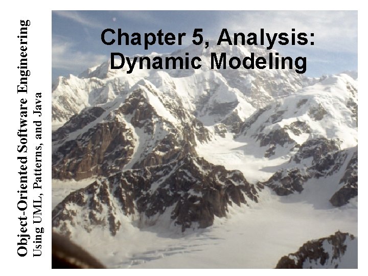 Using UML, Patterns, and Java Object-Oriented Software Engineering Chapter 5, Analysis: Dynamic Modeling 