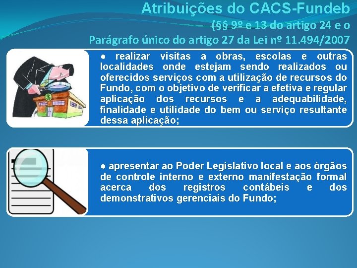 Atribuições do CACS-Fundeb (§§ 9º e 13 do artigo 24 e o Parágrafo único