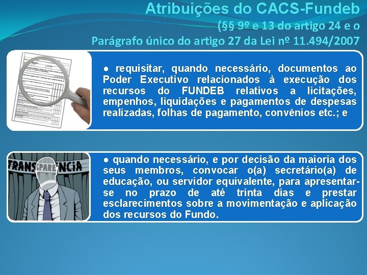 Atribuições do CACS-Fundeb (§§ 9º e 13 do artigo 24 e o Parágrafo único