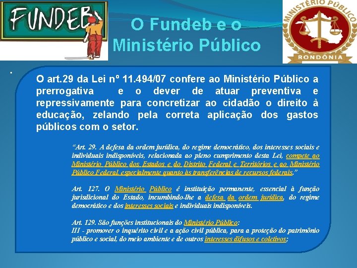 O Fundeb e o Ministério Público. O art. 29 da Lei nº 11. 494/07