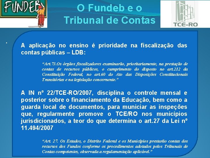 O Fundeb e o Tribunal de Contas. A aplicação no ensino é prioridade na