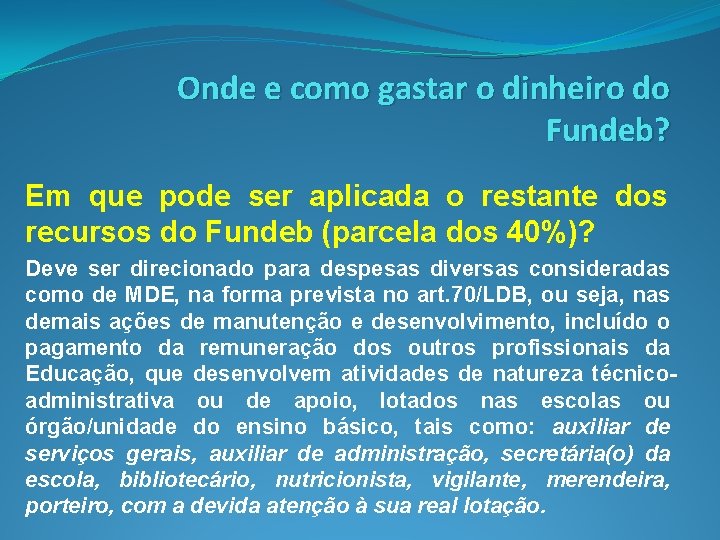 Onde e como gastar o dinheiro do Fundeb? Em que pode ser aplicada o