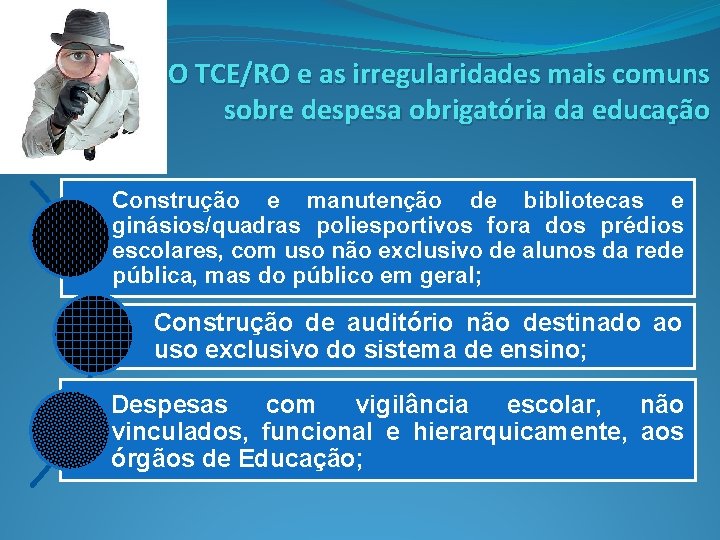 O TCE/RO e as irregularidades mais comuns sobre despesa obrigatória da educação Construção e