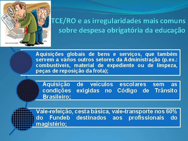 O TCE/RO e as irregularidades mais comuns sobre despesa obrigatória da educação Aquisições globais