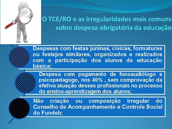 O TCE/RO e as irregularidades mais comuns sobre despesa obrigatória da educação Despesas com