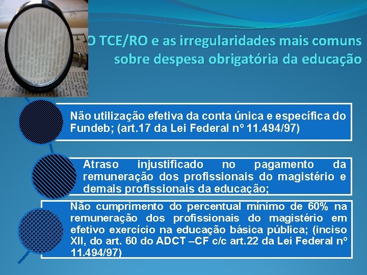 O TCE/RO e as irregularidades mais comuns sobre despesa obrigatória da educação Não utilização