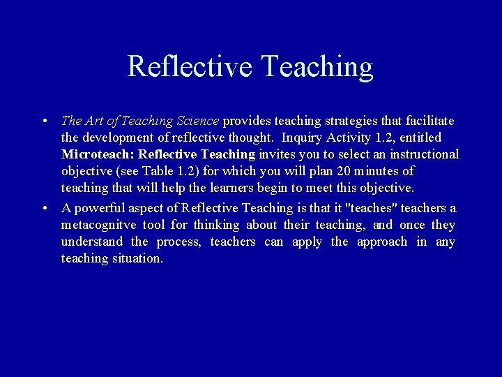 Reflective Teaching • The Art of Teaching Science provides teaching strategies that facilitate the