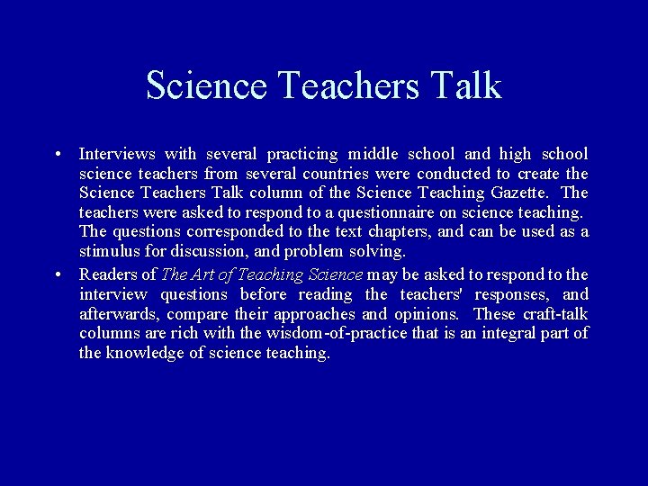 Science Teachers Talk • Interviews with several practicing middle school and high school science