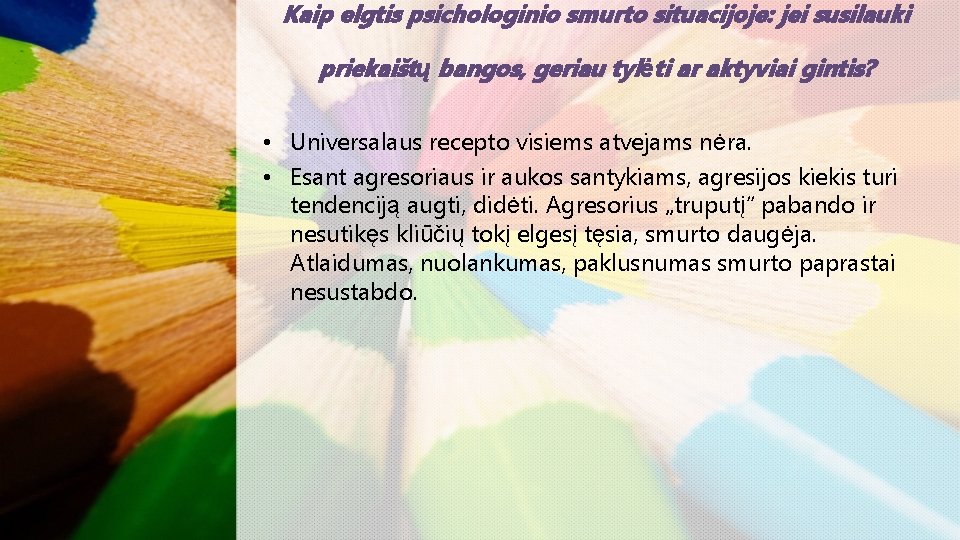 Kaip elgtis psichologinio smurto situacijoje: jei susilauki priekaištų bangos, geriau tylėti ar aktyviai gintis?