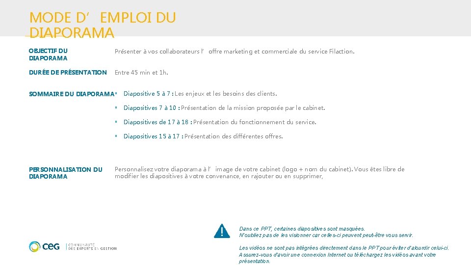 MODE D’EMPLOI DU DIAPORAMA OBJECTIF DU DIAPORAMA Présenter à vos collaborateurs l’offre marketing et