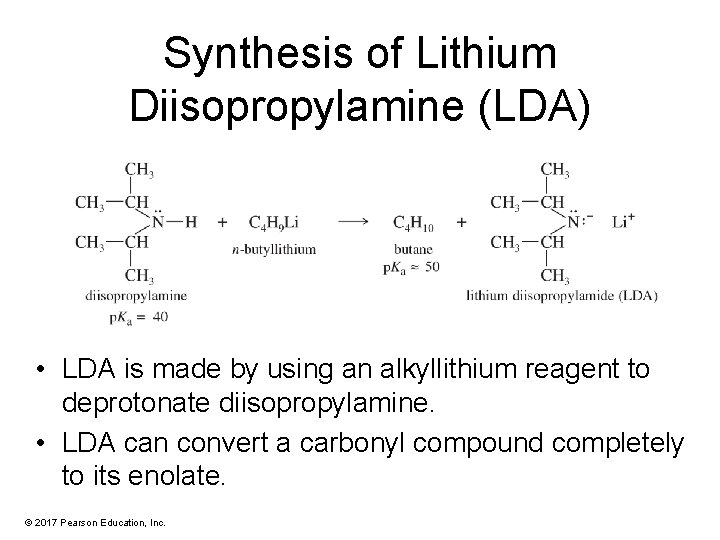 Synthesis of Lithium Diisopropylamine (LDA) • LDA is made by using an alkyllithium reagent
