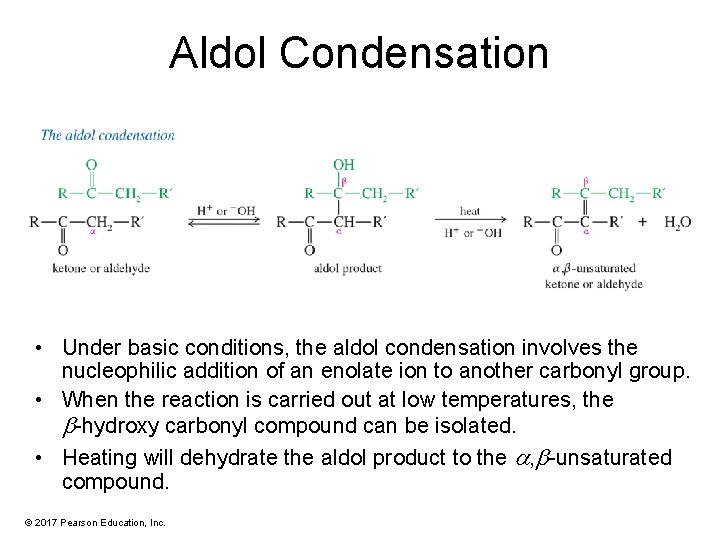 Aldol Condensation • Under basic conditions, the aldol condensation involves the nucleophilic addition of