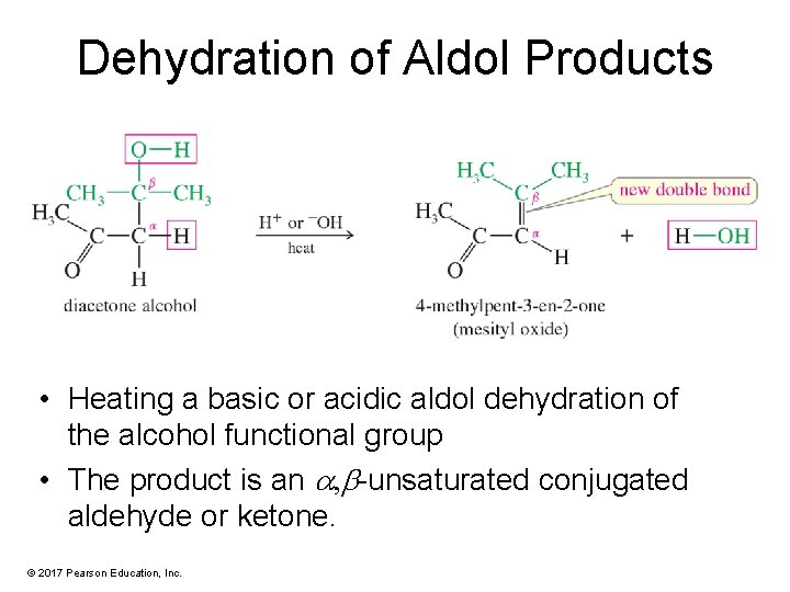 Dehydration of Aldol Products • Heating a basic or acidic aldol dehydration of the