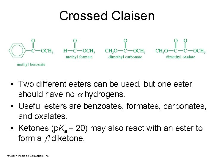 Crossed Claisen • Two different esters can be used, but one ester should have