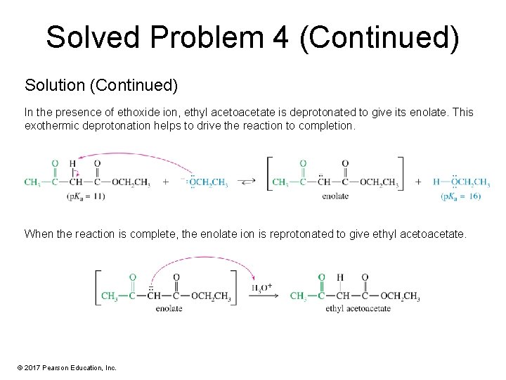 Solved Problem 4 (Continued) Solution (Continued) In the presence of ethoxide ion, ethyl acetoacetate