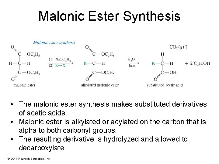 Malonic Ester Synthesis • The malonic ester synthesis makes substituted derivatives of acetic acids.