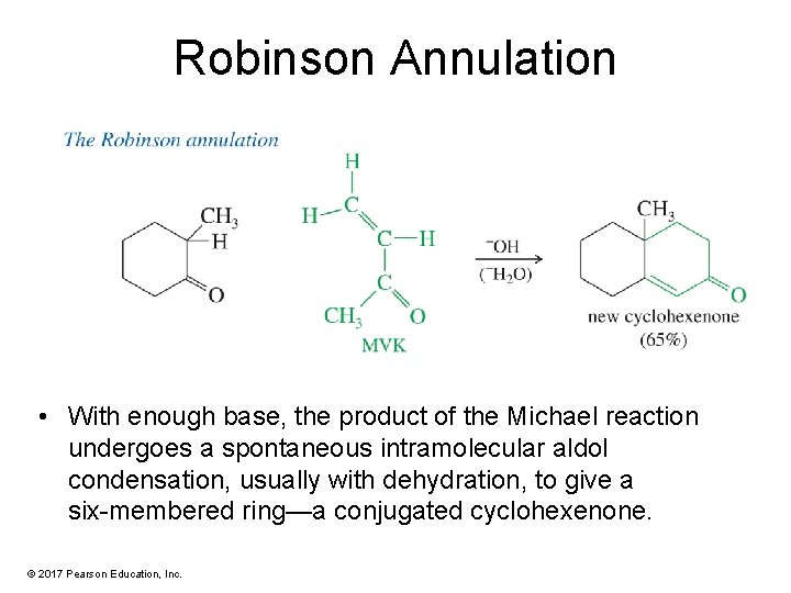 Robinson Annulation • With enough base, the product of the Michael reaction undergoes a