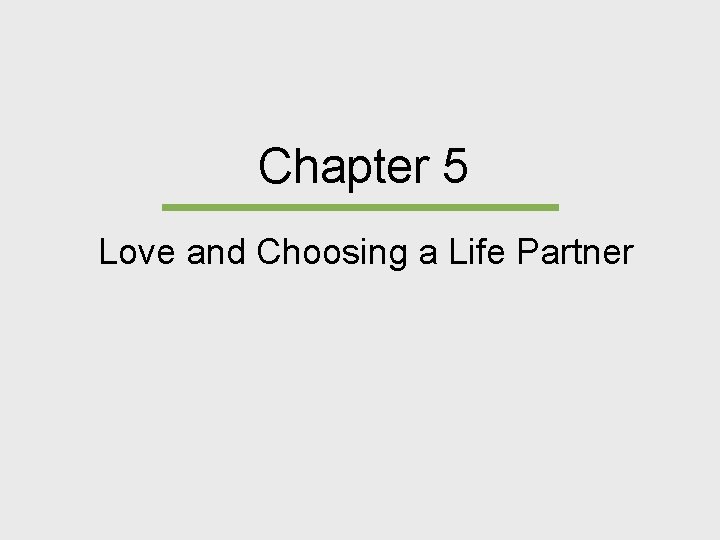 Chapter 5 Love and Choosing a Life Partner 