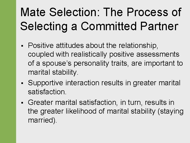 Mate Selection: The Process of Selecting a Committed Partner § § § Positive attitudes