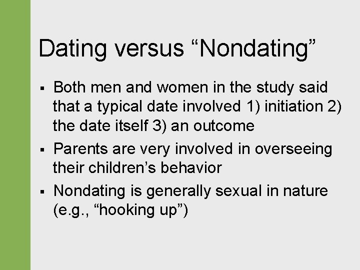 Dating versus “Nondating” § § § Both men and women in the study said