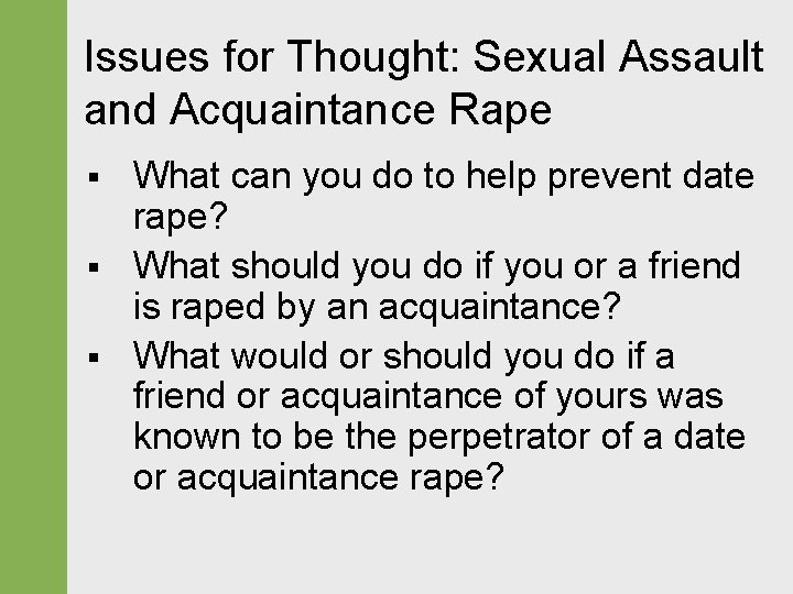 Issues for Thought: Sexual Assault and Acquaintance Rape § § § What can you