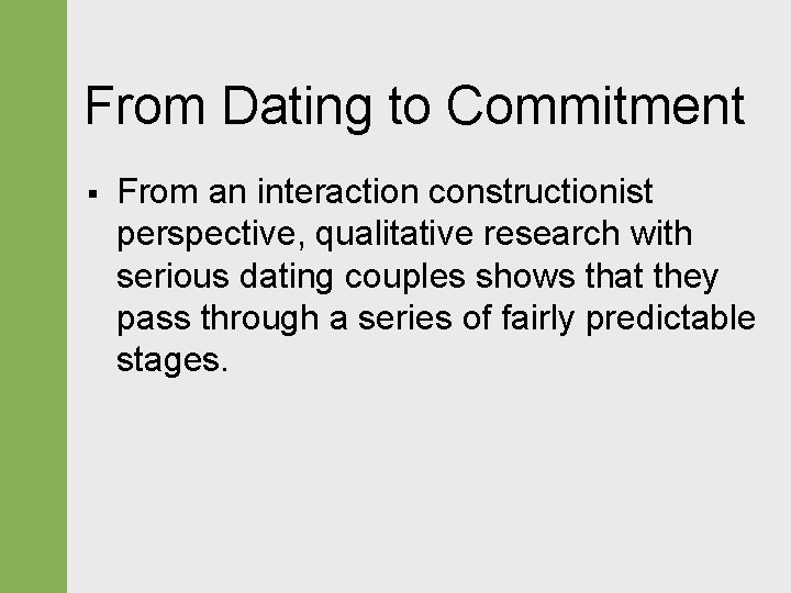 From Dating to Commitment § From an interaction constructionist perspective, qualitative research with serious