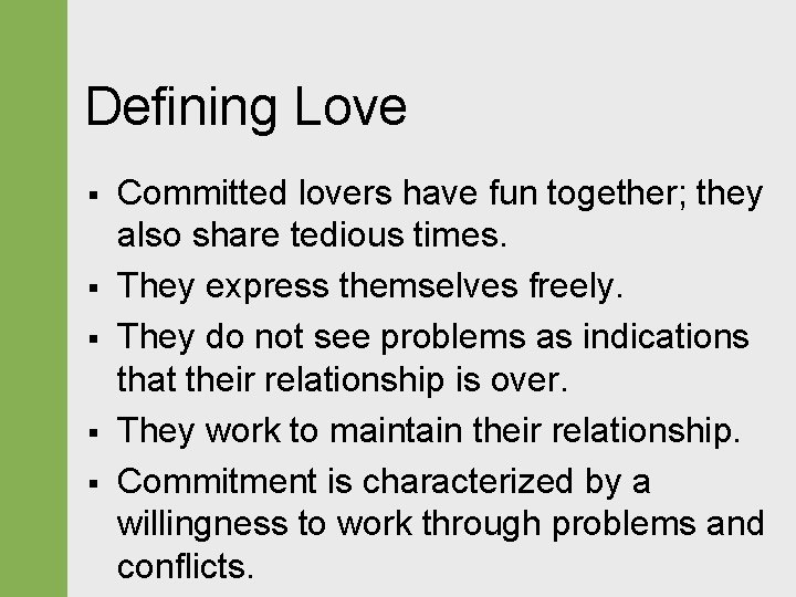 Defining Love § § § Committed lovers have fun together; they also share tedious