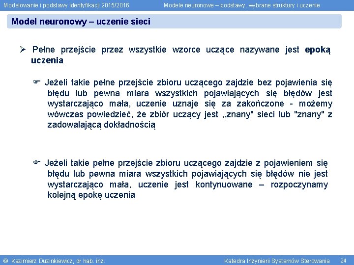 Modelowanie i podstawy identyfikacji 2015/2016 Modele neuronowe – podstawy, wybrane struktury i uczenie Model
