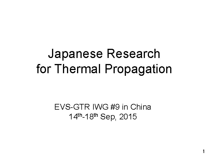 Japanese Research for Thermal Propagation EVS-GTR IWG #9 in China 14 th-18 th Sep,