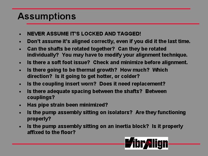 Assumptions · · · · · NEVER ASSUME IT’S LOCKED AND TAGGED! Don’t assume Assumptions · · · · · NEVER ASSUME IT’S LOCKED AND TAGGED! Don’t assume