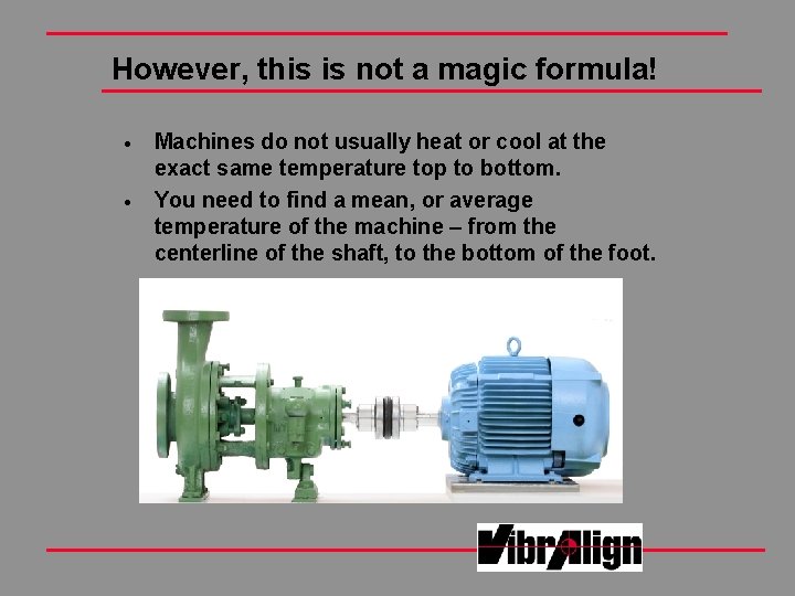 However, this is not a magic formula! · · Machines do not usually heat However, this is not a magic formula! · · Machines do not usually heat