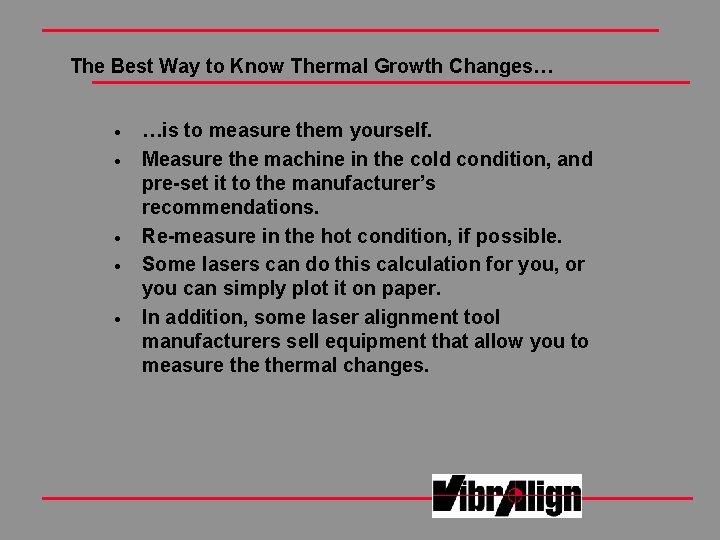 The Best Way to Know Thermal Growth Changes… · · · …is to measure The Best Way to Know Thermal Growth Changes… · · · …is to measure
