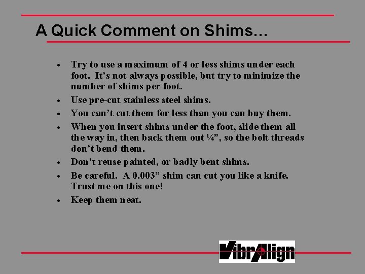 A Quick Comment on Shims… · · · · Try to use a maximum A Quick Comment on Shims… · · · · Try to use a maximum