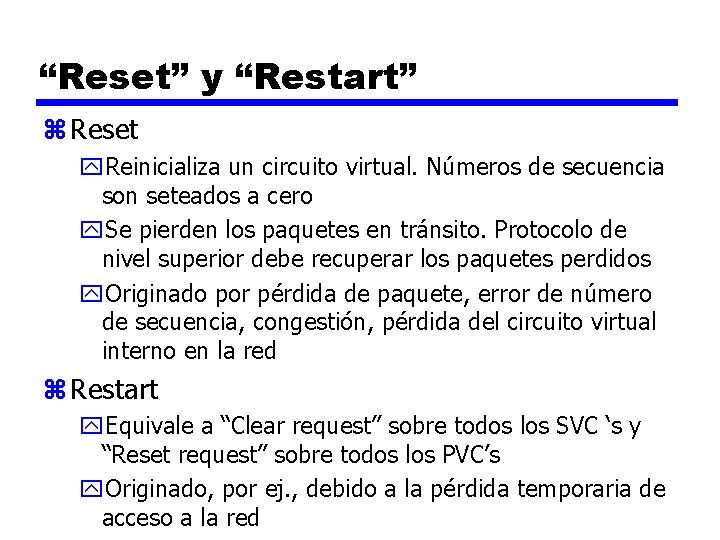 “Reset” y “Restart” z Reset y. Reinicializa un circuito virtual. Números de secuencia son