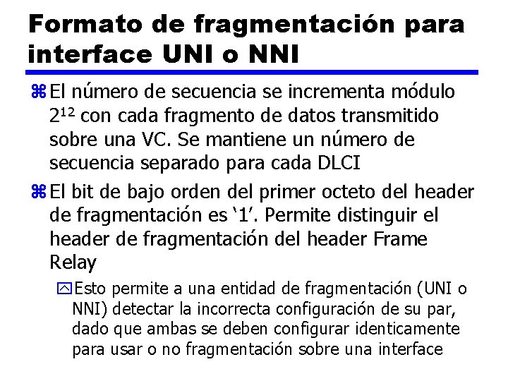 Formato de fragmentación para interface UNI o NNI z El número de secuencia se