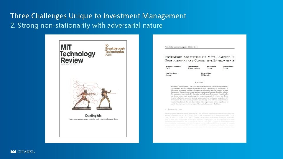 Three Challenges Unique to Investment Management 2. Strong non-stationarity with adversarial nature 