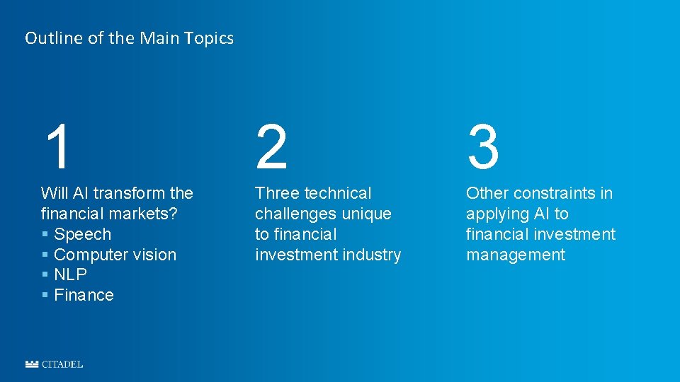 Outline of the Main Topics 1 2 3 Will AI transform the financial markets?