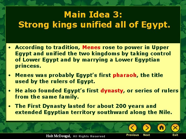 Main Idea 3: Strong kings unified all of Egypt. • According to tradition, Menes