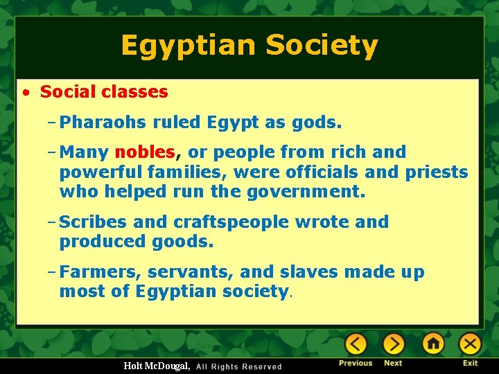 Egyptian Society • Social classes – Pharaohs ruled Egypt as gods. – Many nobles,