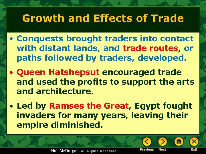 Growth and Effects of Trade • Conquests brought traders into contact with distant lands,