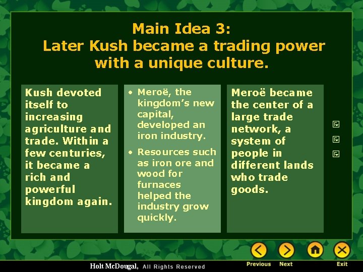 Main Idea 3: Later Kush became a trading power with a unique culture. Kush