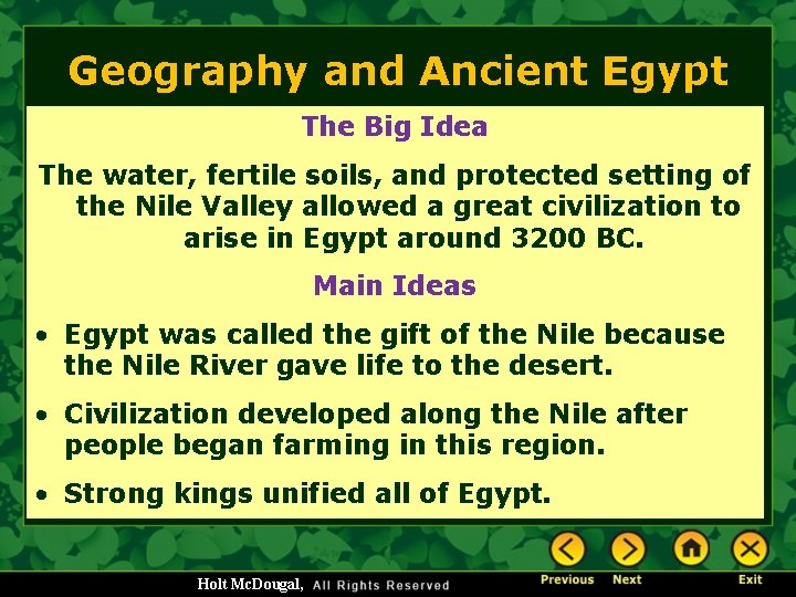 Geography and Ancient Egypt The Big Idea The water, fertile soils, and protected setting