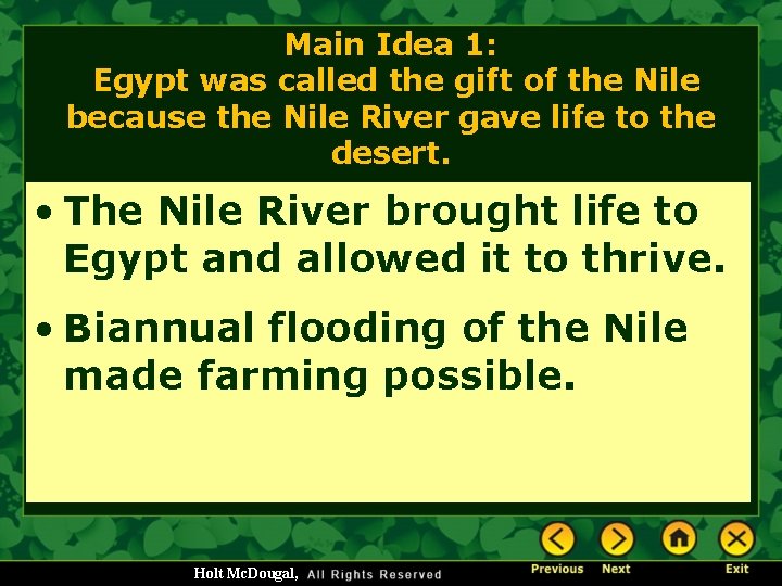 Main Idea 1: Egypt was called the gift of the Nile because the Nile