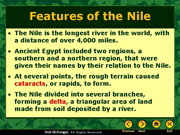 Features of the Nile • The Nile is the longest river in the world,