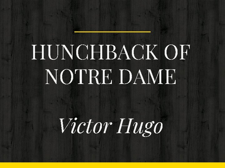 HUNCHBACK OF NOTRE DAME Victor Hugo HUNCHBACK OF NOTRE DAME Victor Hugo