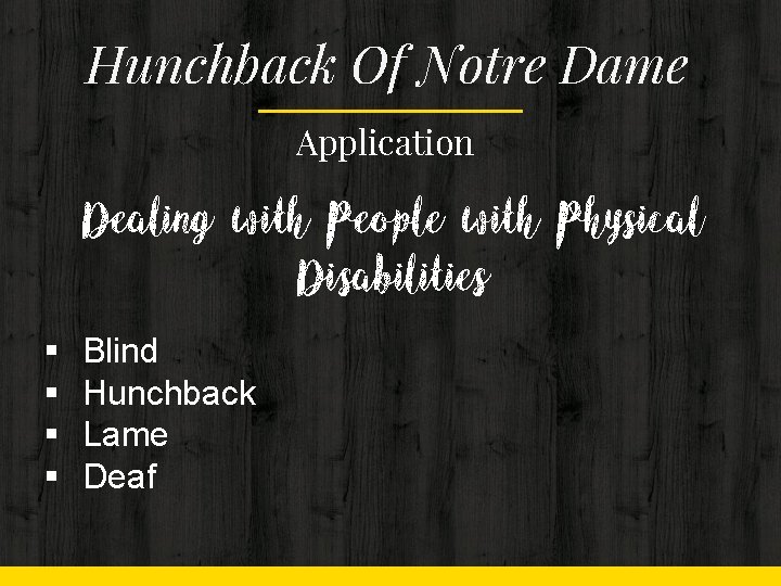 Hunchback Of Notre Dame Application Dealing with People with Physical Disabilities § § Blind Hunchback Of Notre Dame Application Dealing with People with Physical Disabilities § § Blind