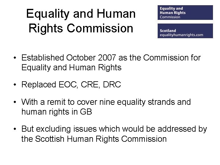 Equality and Human Rights Commission • Established October 2007 as the Commission for Equality
